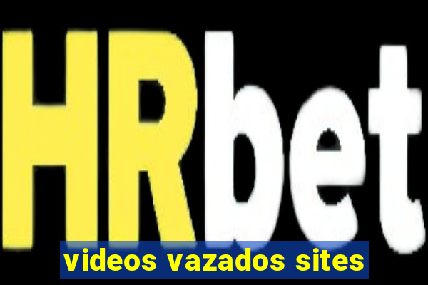 videos vazados sites